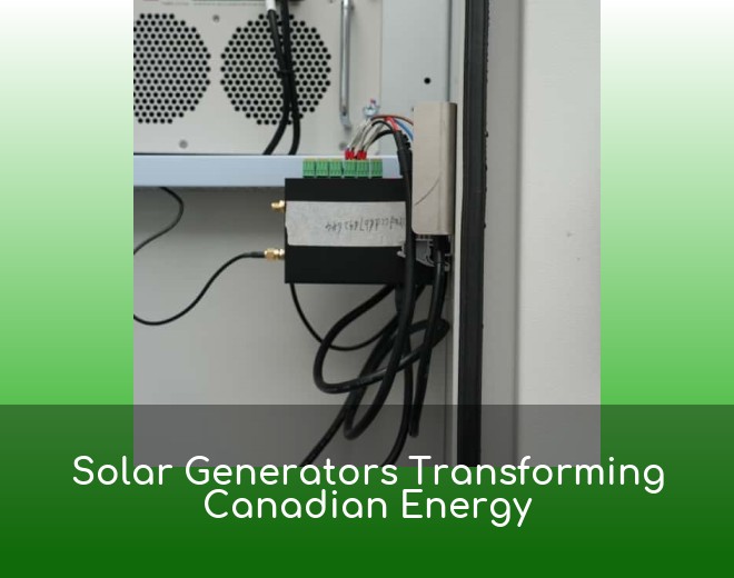 Solar Generators Transforming Canadian Energy